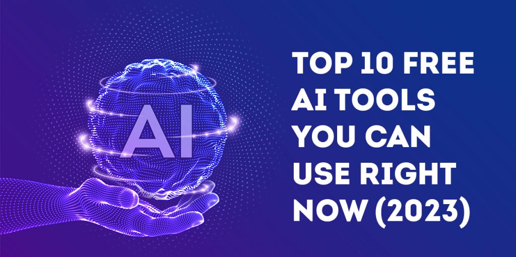 Top-10-Free-AI-Tools-You-Can-Use-Right-Now-(2023)